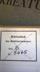 - (Rabbinerseminar zu Berlin), Stempel: Inventar-/ Zugangsnummer; 'Bibliothek des Rabbinerseminars
Abteilung D
Nr. 5465'.  (Prototyp)