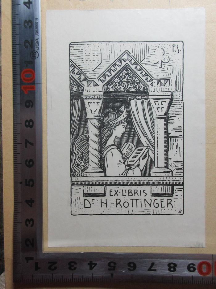 - (Röttinger, Heinrich), Etikett: Exlibris, Name, Berufsangabe/Titel/Branche, Initiale, Abbildung; 'F.S.
Ex libris
Dr. H. Röttinger'. ;13 L 71&lt;2&gt; : Eduard Mörike als Gelegenheitsdichter : Aus seinem alltäglichen Leben : mit zahlreichen erstmals gedruckten Gedichten Mörikes und Zeichnungen von seiner Hand (1904)