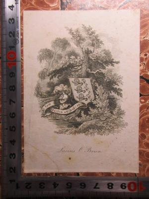 14 B 263-1 : Life of William Paley. Principles of moral an political philosophy (1819);- (O'Brien, Lucius), Etikett: Exlibris, Wappen, Motto, Name; '[?]
Lucien O'Brien'. 