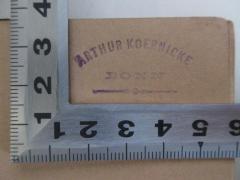 - (Koernicke, Arthur), Stempel: Name, Ortsangabe; 'Arthur Koernicke
Bonn'. 