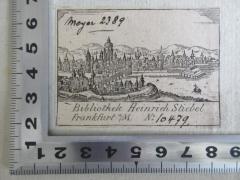 - (Stiebel, Heinrich), Etikett: Name, Exemplarnummer, Abbildung; 'Meyer 2389[handschriftlich]
Bibliothek Heinrich Stiebel
Frankfurt a/M. Bo 10479.[handschriftlich]'. 