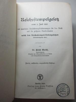 14 C 549&lt;2&gt; : Reichsstempelgesetz vom 3. Juli 1913 mit sämtlichen Ausführungsbestimmungen für das Reich und die größeren Bundesstaaten nebst den Reichsstempel-Nebengesetzen (Rennwettgesetz usw.) (1914)