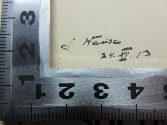-, Von Hand: Autogramm, Datum; 'J. Weiser[?]
24, XI. 13.';14 D 194&lt;2&gt; : La société française au temps de Philippe-Auguste (1909)