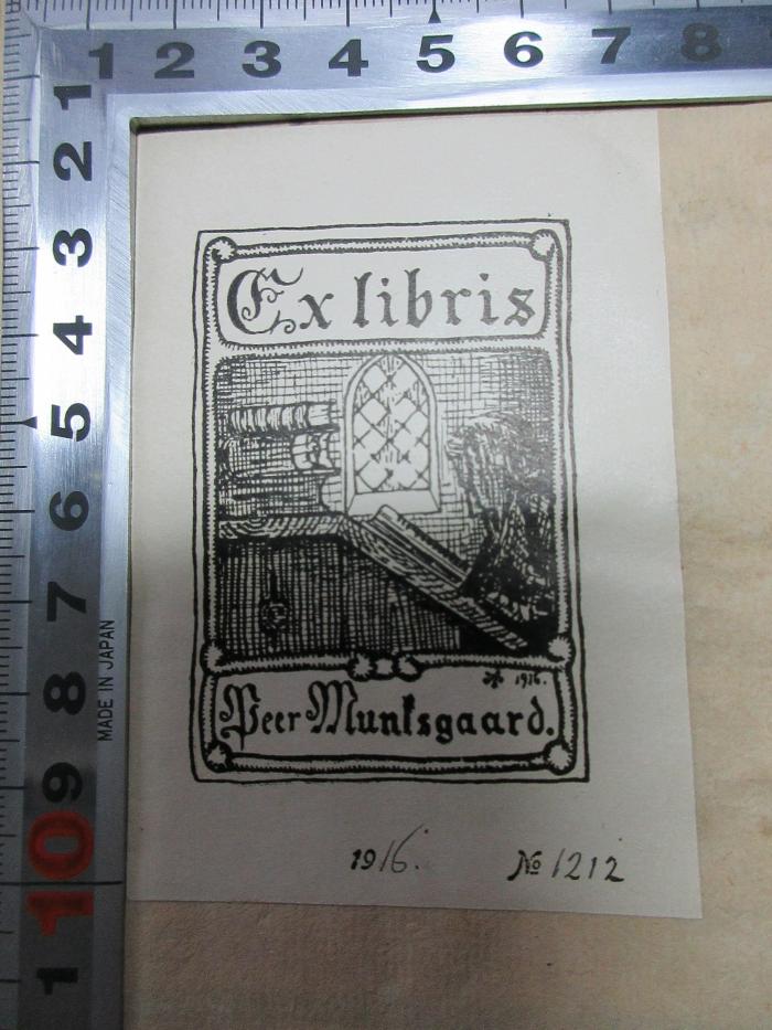 - (Muntsgaard, Peer), Etikett: Exlibris, Name, Abbildung; 'Ex libris
1916
Peer Muntsgaard.'. ;14 E 6 : Bibliotheca historica Dano-Norvegica : sive de scriptoribus rerum Dano-Norvegicarum commentarius historico literarius (1716)