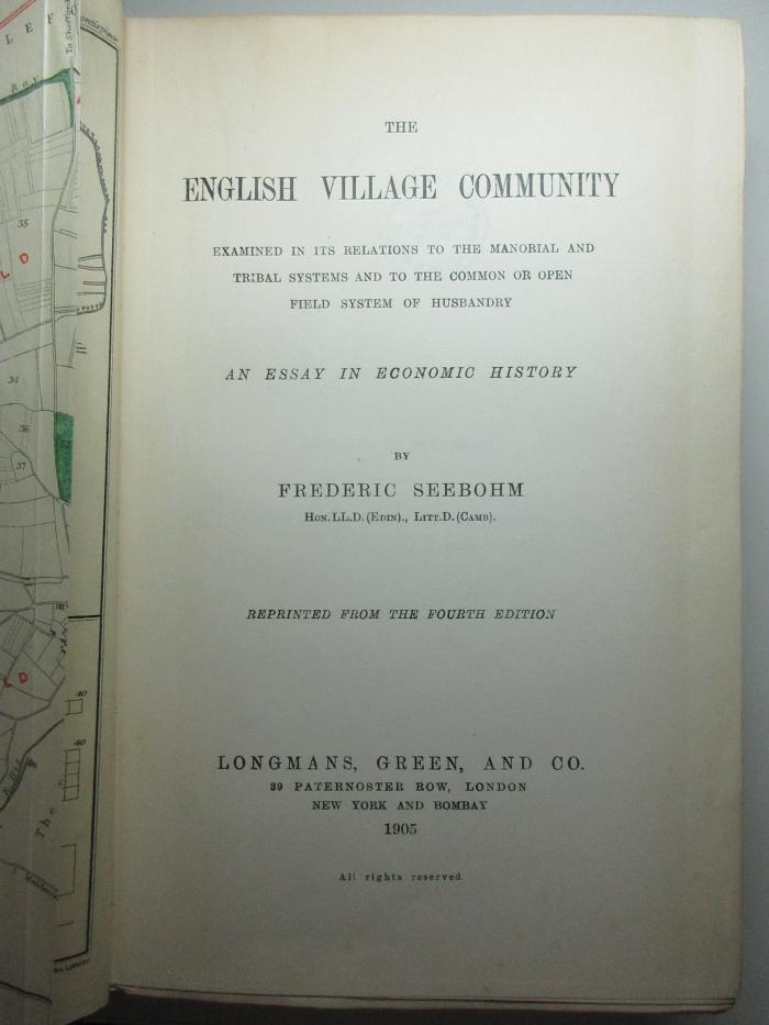 14 D 144&lt;4*&gt; : The English village community : examined in its relations to the manorial and tribal systems and to the common or open field system of husbandry : an essay in economic history (1905)