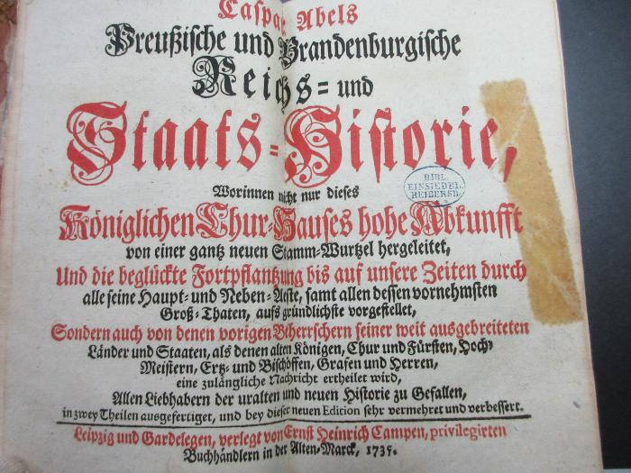 14 F 1047&lt;2&gt; : Preußische und brandenburgische Reichs- und Staats-Historie : Worinnen nicht nur dieses Königlichen Chur-Hauses hohe Abkunfft von einer gantz neuen Stamm-Wurtzel hergeleitet ..., Sondern auch von denen vorigen Beherrschern seiner weit ausgebreiteten Länder und Staaten ... eine zulängliche Nachricht ertheilet wird (1735)