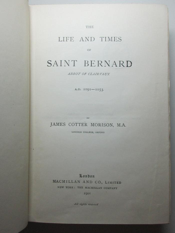 14 B 479&lt;*1901&gt; : The life and times of Saint Bernard, Abbot of Clairvaux : A. D. 1091 - 1153 (1901)