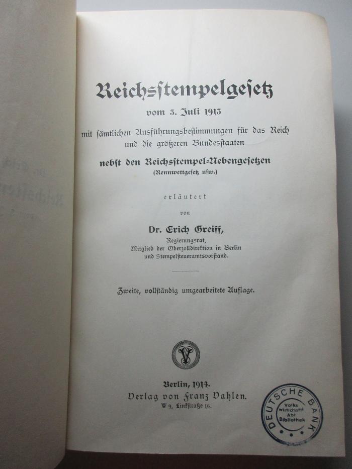14 C 549&lt;2&gt; : Reichsstempelgesetz vom 3. Juli 1913 mit sämtlichen Ausführungsbestimmungen für das Reich und die größeren Bundesstaaten nebst den Reichsstempel-Nebengesetzen (Rennwettgesetz usw.) (1914)