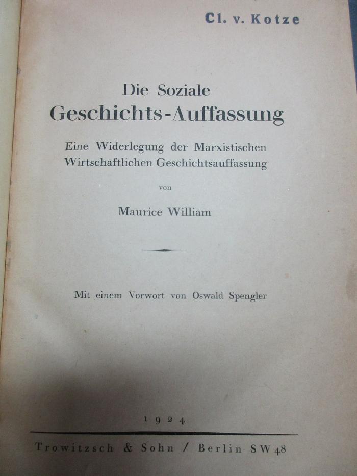 14 D 856 : Die soziale Geschichtsauffassung : eine Widerlegung der marxistischen wirtschaftlichen Geschichtsauffassung (1924)