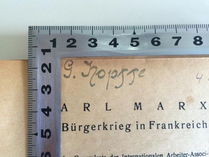 M 731 112 (ausgeschieden) : Der Bürgerkrieg in Frankreich. Adresse des Generalsrats der Internationalen Arbeiter-Association nebst den beiden Adressen über den deutsch-französsischen Krieg und Worten von Friedrich Engels. (1919);-, Von Hand: Name; 'G. Hopffe'