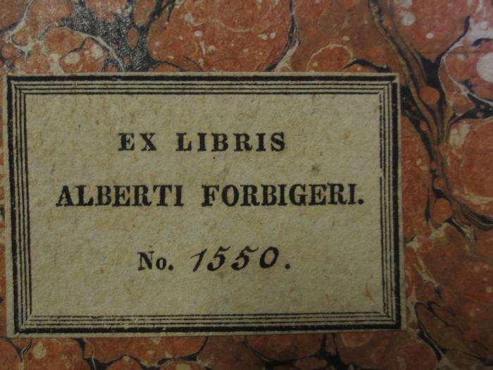 Cn 846: Orphica (1805);- (Forbiger, Albert), Etikett: Exlibris, Name, Nummer; 'Ex Libris Alberti Forbigeri No. [1550].'.  (Prototyp)