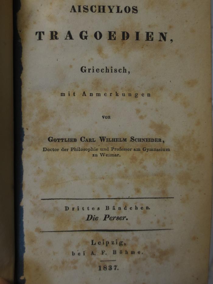 Cn 1218 3: Aischylos Tragoedien. Griechisch, mit Anmerkungen. (1837)