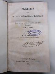 14 F 38-1 : Geschichte der ost- und westfränkischen Carolinger vom Tode Ludwigs des Frommen bis zum Ende Conrads I. : (840 - 918) (1848)