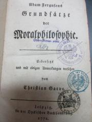 7 G 267 : Adam Fergusons Grundsätze der Moralphilosophie (1772)