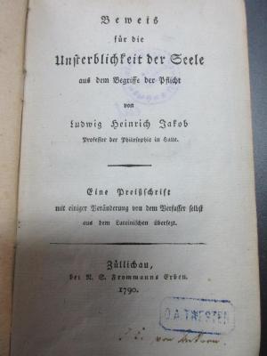 8 G 167 : Beweis für die Unsterblichkeit der Seele aus dem Begriffe der Pflicht : eine Preißschrift mit einiger Veränderung von dem Verfasser selbst aus dem Lateinischen übersetzt (1790)