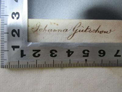 10 G 6-1 : Gemälde weiblicher Erziehung (1807);- (Gütschow, Johanna), Von Hand: Autogramm; 'Johanna Gütschow'. 