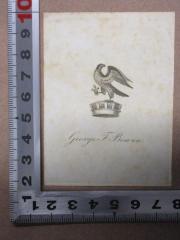 - (Bowen, George F.), Etikett: Exlibris, Wappen, Name; 'George F. Bowen.'. 