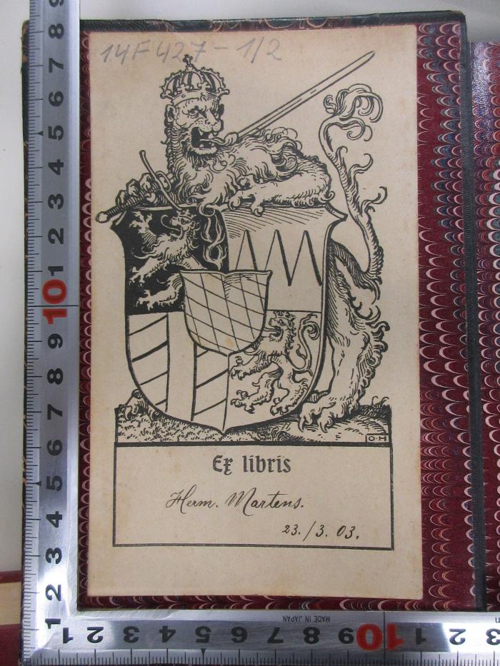 14 F 427-1/2 : Denkwürdigkeiten (1844);- (Martens, Herm.), Etikett: Exlibris, Wappen, Name; 'Ex libris
Herm. Martens.
23./3.03.[handschriftlich]'. 