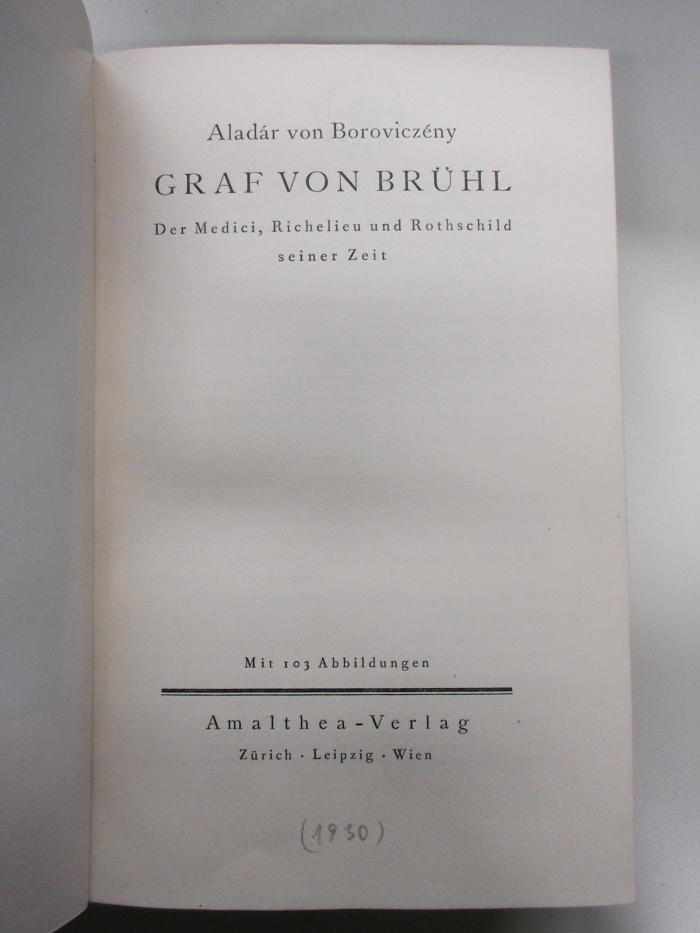 14 F 506 : Graf von Brühl : der Medici, Richelieu und Rothschild seiner Zeit (1930)