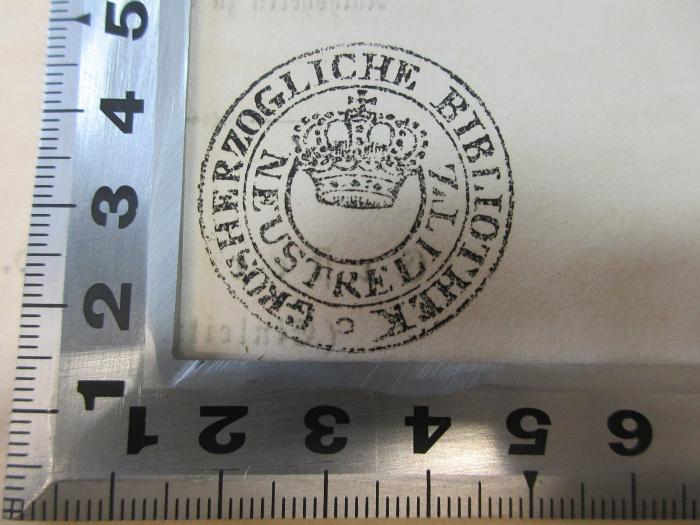 14 F 887-1/3 : Einleitung (1841);- (Grosherzogliche Bibliothek Neustrelitz), Stempel: Name, Ortsangabe, Emblem; 'Großherzogliche Bibliothek Neustrelitz'. 