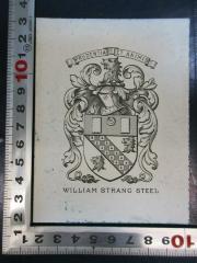 - (Steel, William Strang), Etikett: Exlibris, Wappen, Motto, Name; 'Prudentia et Animis
William Strang Steel'. 