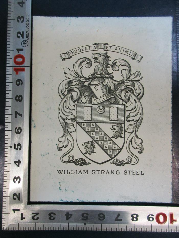 14 F 674-1 : A history of Scotland from the Roman occupation : in two volumes (1900);- (Steel, William Strang), Etikett: Exlibris, Wappen, Motto, Name; 'Prudentia et Animis
William Strang Steel'. 