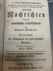 14 I 33-1 : M. Georg Christoph Hambergers, der Philosophie ausserordentlicher Professor auf der Georg Augustus Universität, und Custos der academischen Bibliothek. Zuverlässige Nachrichten von den vornehmsten Schriftstellern vom Anfange der Welt bis 1500 (1756)