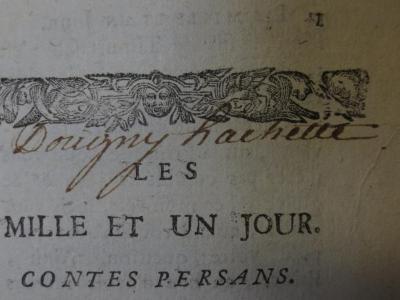Ct 1170 3: Les mille et un jour. Contes persans (1717);- (Dorigny, [?]), Von Hand: Autogramm, Name; 'Dorigny Lachette'. 