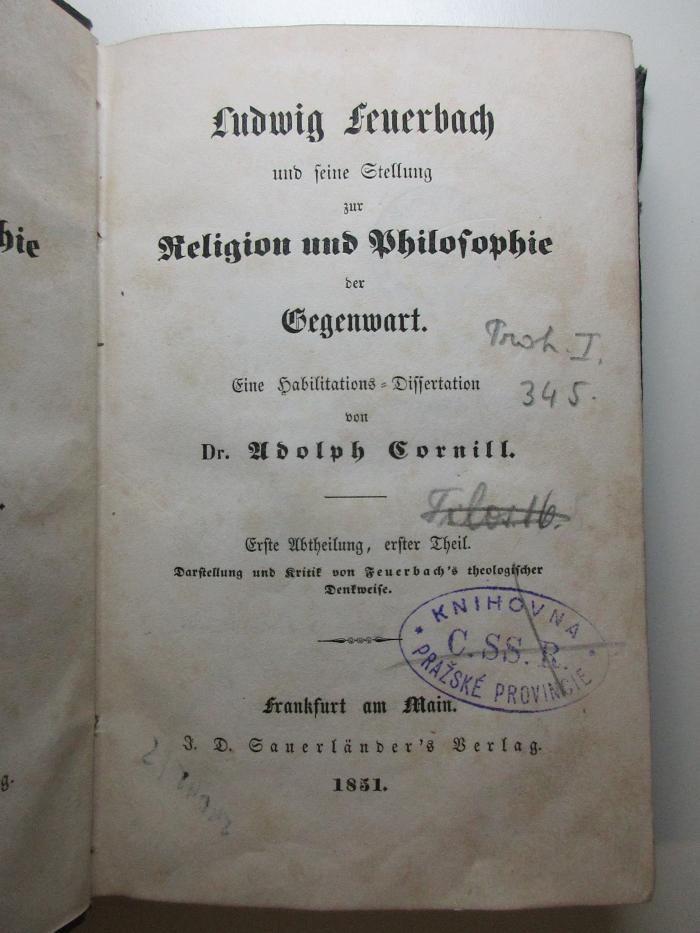 14 G 267-1,1 : Ludwig Feuerbach und seine Stellung zur Religion und Philosophie der Gegenwart : Darstellung und Kritik von Feuerbach's theologischer Denkweise : eine Habilitations-Dissertation (1851)