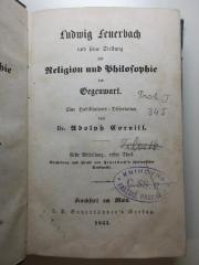 14 G 267-1,1 : Ludwig Feuerbach und seine Stellung zur Religion und Philosophie der Gegenwart : Darstellung und Kritik von Feuerbach's theologischer Denkweise : eine Habilitations-Dissertation (1851)