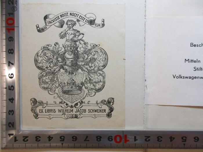 14 L 254 : Justinus Kerner (1876);- (Schweiker, Wilhelm Jacob), Etikett: Exlibris, Wappen, Motto, Name; 'Nulli tacuisse nocet. Nocet esse locutum
Ex libris Wilhelm Jacob Schweiker'. 