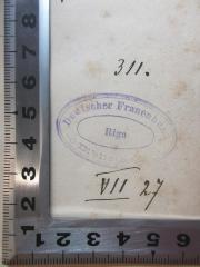 - (Deutscher Frauenbund Riga Bibliothek), Stempel: Name, Ortsangabe; 'Deutscher Frauenbund
Riga 
Bibliothek'. 