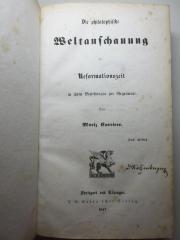 14 G 743 : Die philosophische Weltanschauung der Reformationszeit in ihren Beziehungen zur Gegenwart (1847)