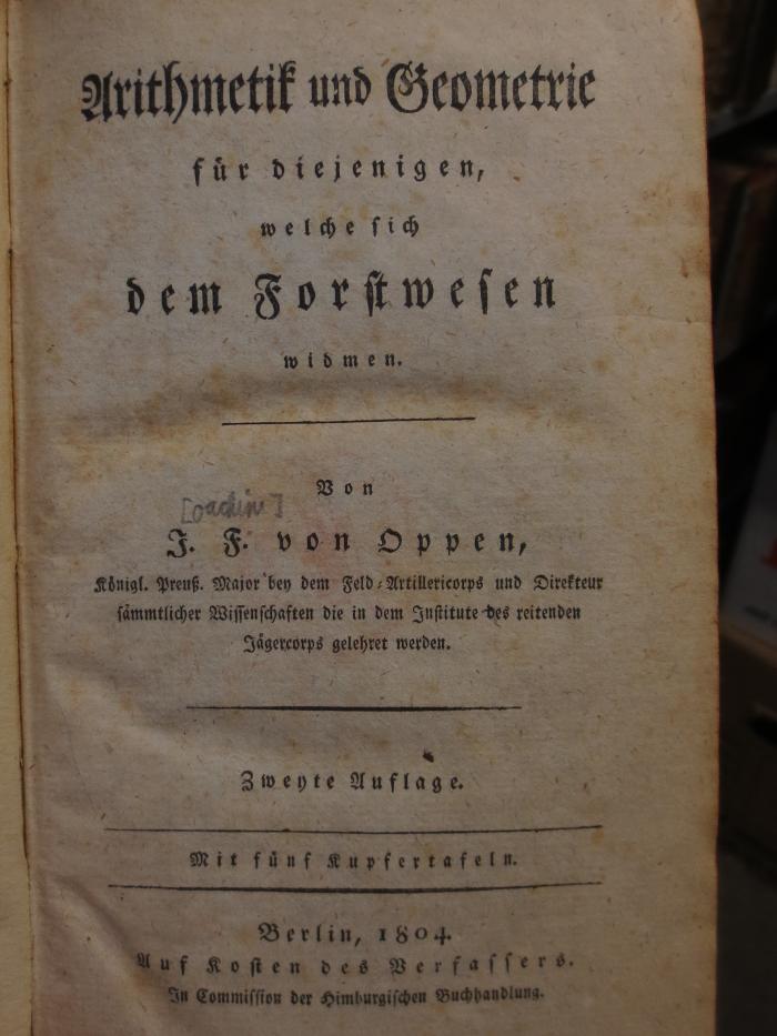 Ja 87  b: Arithmetik und Geometrie für diejenigen, welche sich dem Forstwesen widmen (1804)