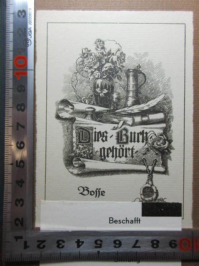 - (unbekannt), Etikett: Exlibris, Abbildung; 'Dies Buch
gehört
Bosse[?]'. ;14 L 31&lt;*&gt;-1 : Läuschen un Rimels (1927)
