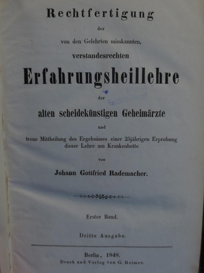Kh 668   c1: Rechtfertigung der von den Gelehrten misskanten verstandesrechten Erfahrungsheillehre der alten scheidekünstigen Geheimärzte und treue Mittheilung des Ergebnisses einer 25jährigen Erprobung dieser Lehre am Krankenbette (1848)