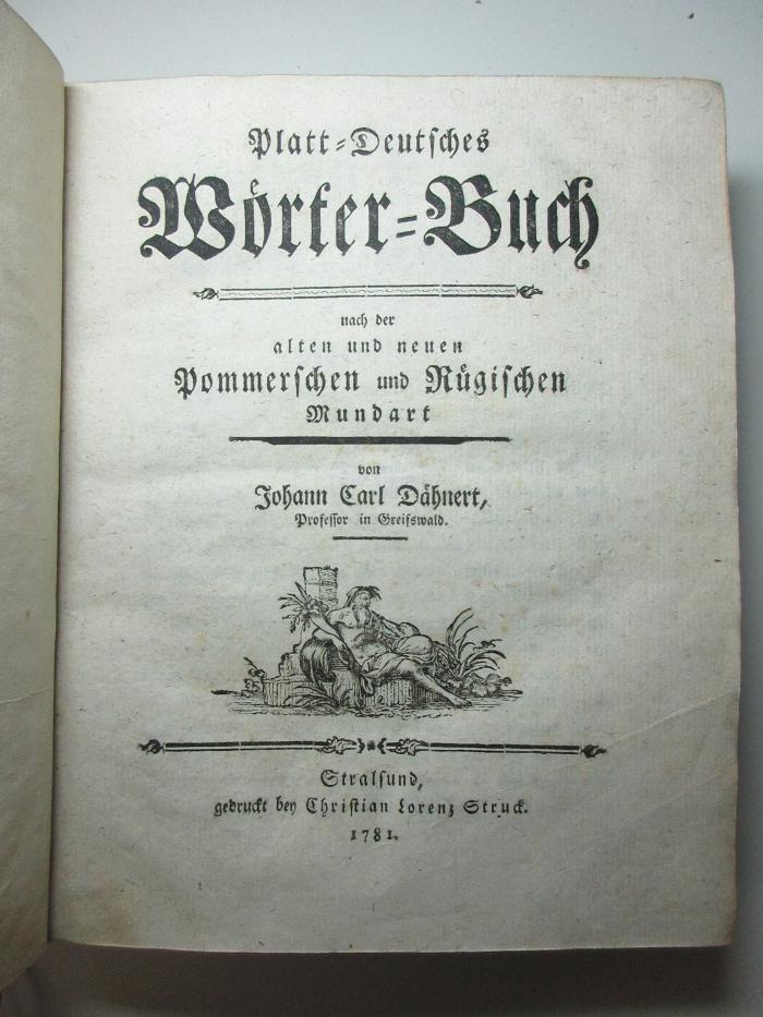 14 L 436 : Platt-deutsches Wörter-Buch : nach der alten und neuen Pommerschen und Rügischen Mundart (1781)