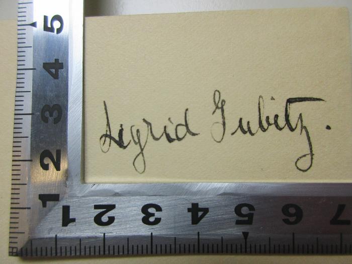 -, Von Hand: Autogramm; 'Sigrid [?]u[?].';14 L 417&lt;2&gt; : Inventur (1912)