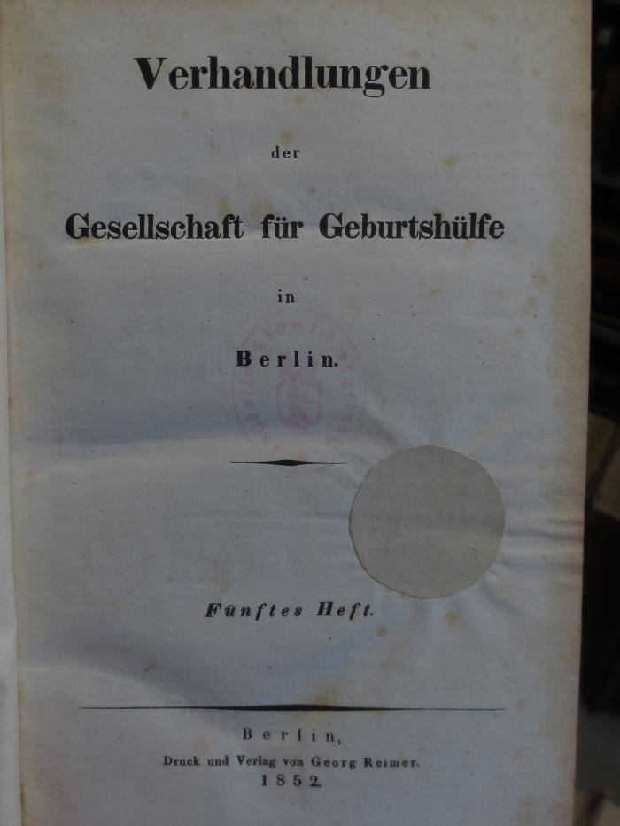 Kl 493 5-8: Verhandlungen der Gesellschaft für Geburtshülfe in Berlin (1852)