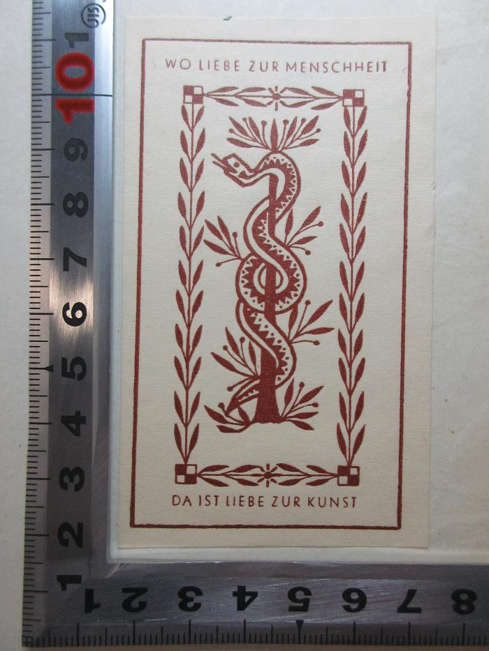 -, Etikett: Exlibris, Motto, Abbildung; 'Wo Liebe zur Menschheit
Da ist Liebe zur Kunst';14 L 401-1/2 : Goethe-Studien (1897)
