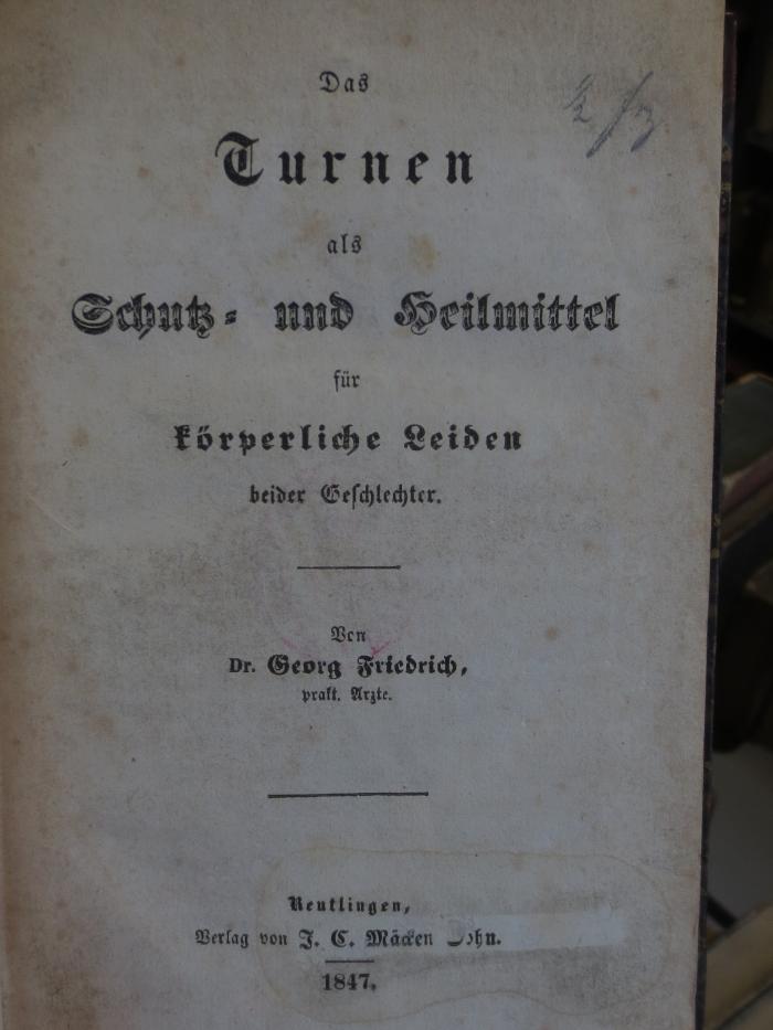 Ko 429 : Das Turnen als Schutz- und Heilmittel für körperliche Leiden beider Geschlechter (1847)