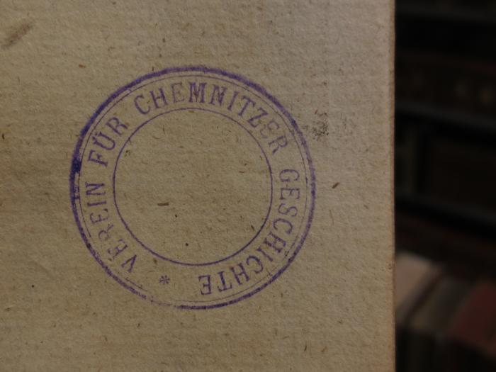 Oi 224 2: Berlinische Bibliothek worinnen von neu herausgekommenen Schriften und anderen zur Gelahrtheit gehörigen Sachen kurze Aufsätze und Nachrichten mitgetheilet werden (1748);- (Verein für Chemnitzer Geschichte), Stempel: Name, Ortsangabe; 'Verein Für Chemnitzer Geschichte'.  (Prototyp)
