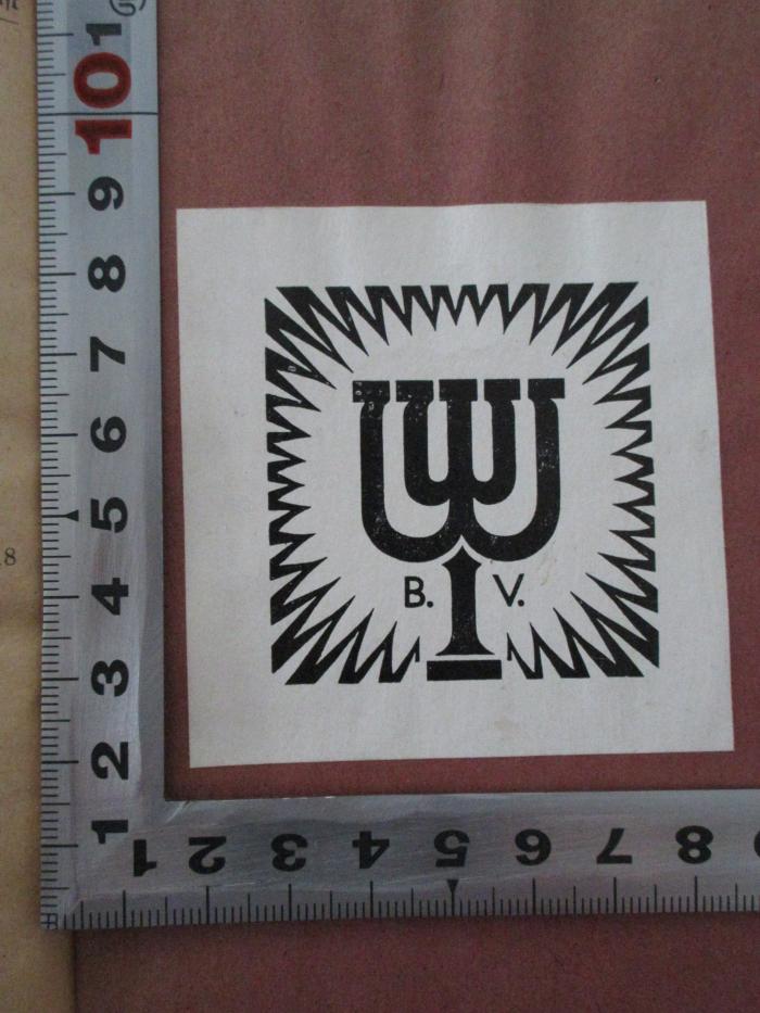 14 L 685&lt;4&gt; : Handbuch sinnverwandter deutscher Wörter und Redeweisen in ihrer verschiedenen Bedeutung (1924);- (V., B.), Etikett: Emblem, Initiale, Exlibris; 'B.V.'.  (Prototyp)