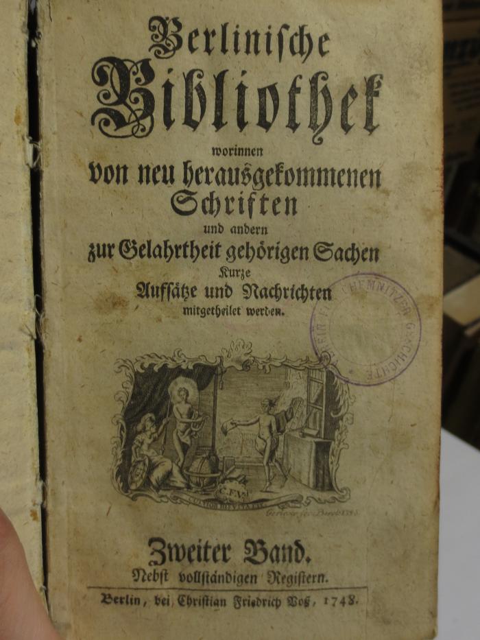 Oi 224 2: Berlinische Bibliothek worinnen von neu herausgekommenen Schriften und anderen zur Gelahrtheit gehörigen Sachen kurze Aufsätze und Nachrichten mitgetheilet werden (1748)