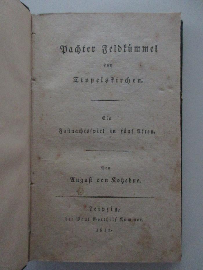 14 L 583 : Pachter Feldkümmel von Tippelskirchen : ein Fastnachtspiel in 5 Aufzügen (1812)