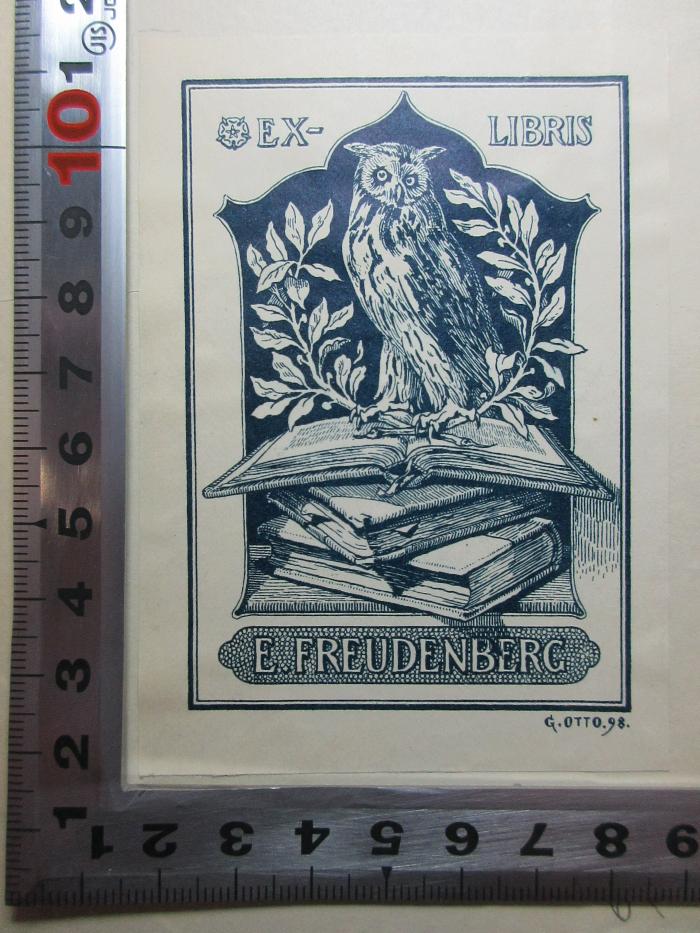 14 L 808 : Die Befreiten : ein Einakter-Cyclus (1899);- (Freudenberg, E.), Etikett: Exlibris, Name, Abbildung; 'Ex-libris
E. Freudenberg
G. Otto. 98.'. 