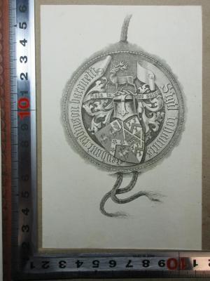 - (Robinson, John Stephen), Etikett: Exlibris, Wappen, Name, Motto; 'Sola tu deo salus
Sigil iohannis stephani robinson baronetti'.  (Prototyp);14 M 278-1 : His life and miscellaneous poem (1803)