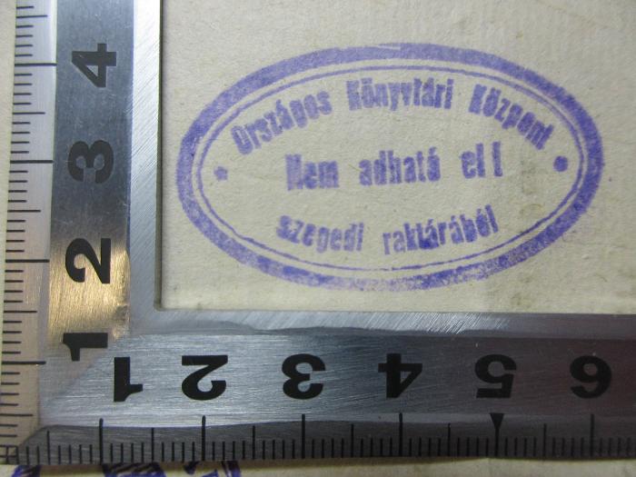 -, Stempel: Name; 'Országos Könyvtári Központ- Nem adható el! Szegedi raktárából
[Zentraler Buchverlag - Nicht zu verkaufen! Lager in Szeged]' (Prototyp);14 T 289-1/2 : Immanuel Kant's physische Geographie : auf Verlangen des Verfassers aus seiner Handschrift herausgegeben und zum Theil bearbeitet (1802)