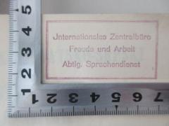 - (Internationales Zentralbüro Freude und Arbeit (Berlin)), Stempel: Name; 'Internationales Zentralbüro
Freude und Arbeit
Abtlg. Sprachendienst'. 