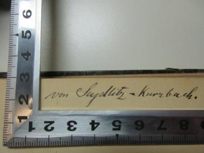 - (Seydlitz-Kurzbach), Von Hand: Autogramm; 'von Seydlitz-Kurzbach.'. ;15 B 133-1 : Text (1876)